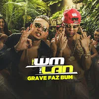 Mc Lan — Grave Faz Bum Ft Mc Wm — обложка
